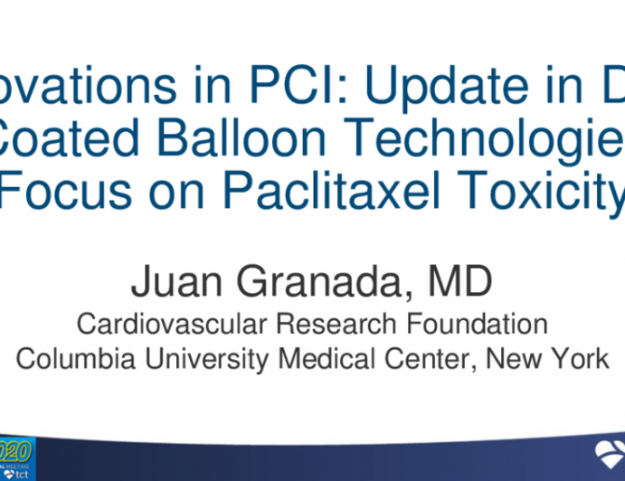 Innovations in PCI: Update in Drug Coated Balloon Technologies(Focus on Paclitaxel Toxicity)