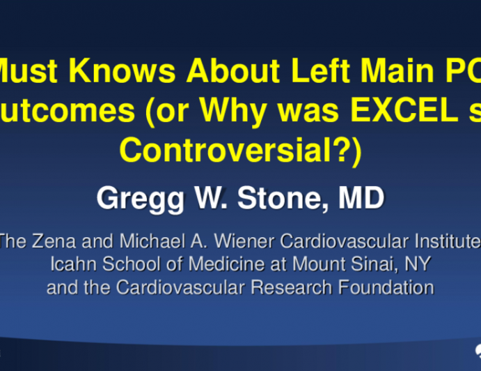 Must Knows About Left Main PCI Outcomes (or Why was EXCEL so Controversial?) 