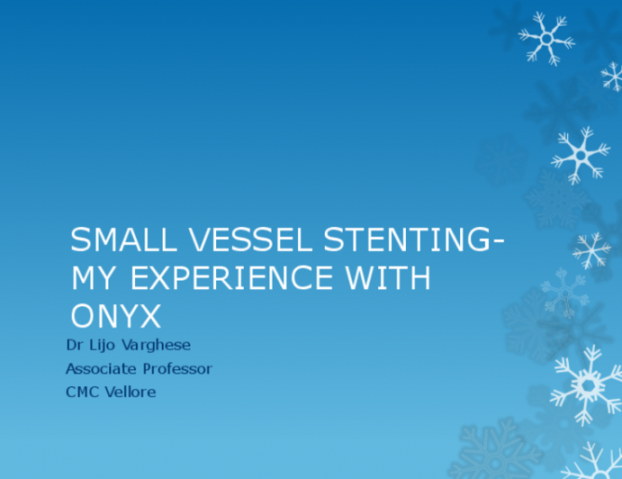 Small Vessel Stenting - My Experience With ONYX