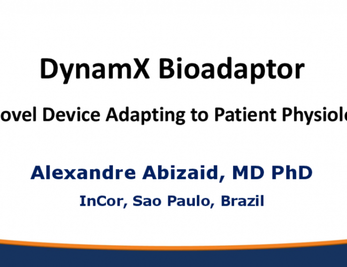 DynamX Bioadaptor: A Novel Device Adapting to Patient Physiology