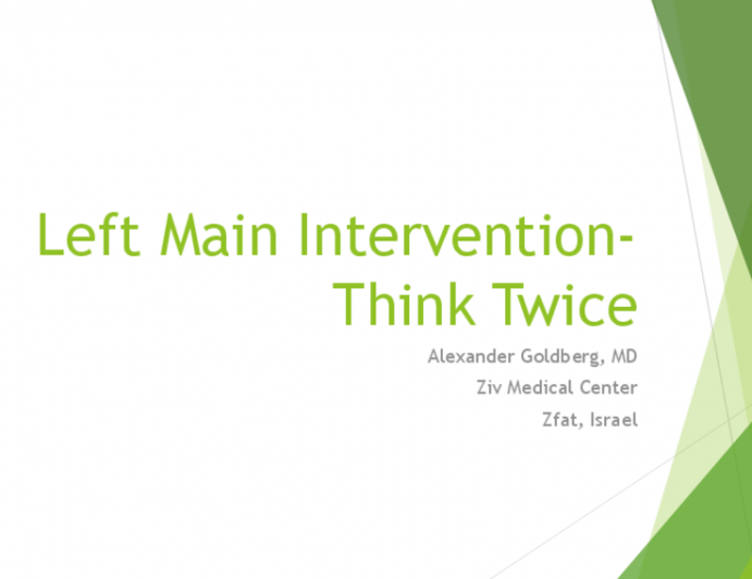 Left Main Intervention- Think Twice