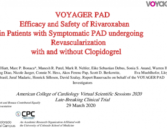 VOYAGER PAD Efficacy and Safety of Rivaroxaban in Patients with Symptomatic PAD undergoing Revascularization with and without Clopidogrel