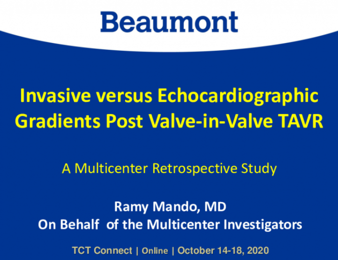 TCT 091: Invasive versus Echocardiographic Gradients Post Valve-in-Valve TAVR: A Multi-Center Trial