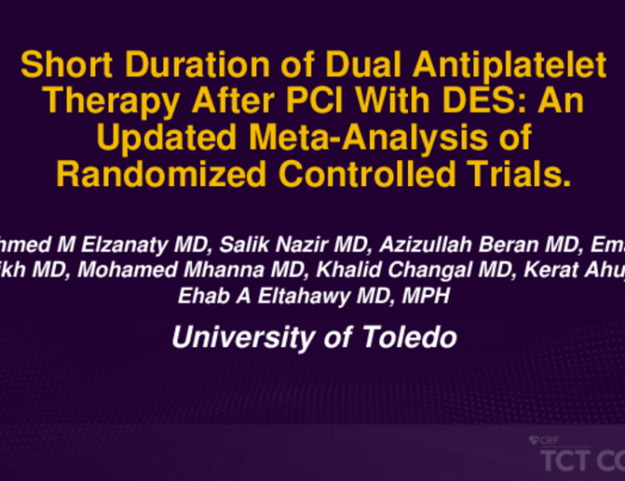 TCT 055: Short Duration of Dual Antiplatelet Therapy After PCI With DES: An Updated Meta-Analysis of Randomized Controlled Trials.