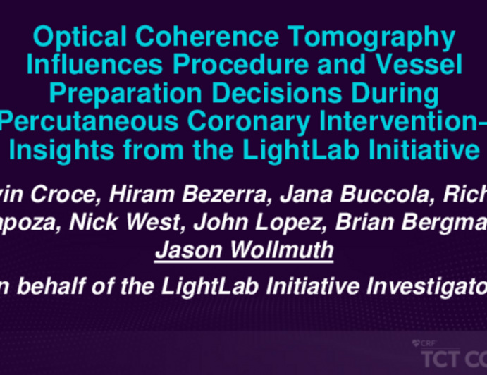TCT 407: Optical Coherence Tomography Influences Procedure and Vessel Preparation Decisions During Percutaneous Coronary Intervention– Insights from the LightLab Initiative