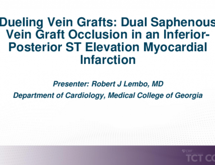 TCT 554: Dueling Vein Grafts: Dual Saphenous Vein Graft Occlusion in an Inferior-Posterior ST Elevation Myocardial Infarction