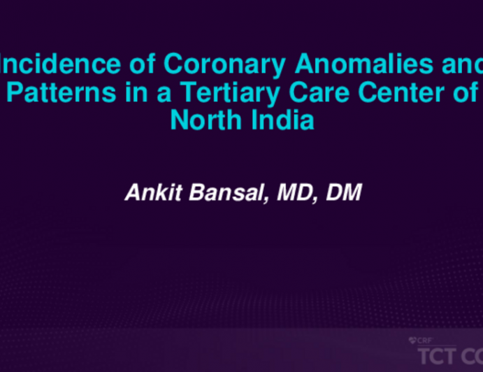 TCT 194: Incidence of Coronary Anomalies and Patterns in a Tertiary Care Center of North India