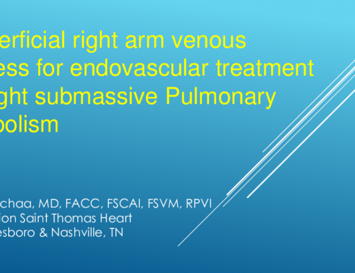 TCT 537: Pulmonary Artery Intervention for Submassive Pulmonary Embolism From a Convenient and Safe Arm Superficial Venous Access