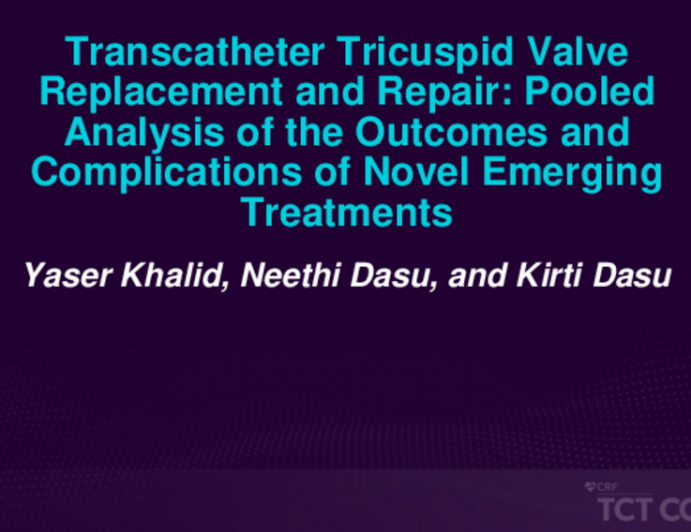 TCT 491: Transcatheter Tricuspid Valve Replacement and Repair: Pooled Analysis of the Outcomes and Complications of Novel Emerging Treatments
