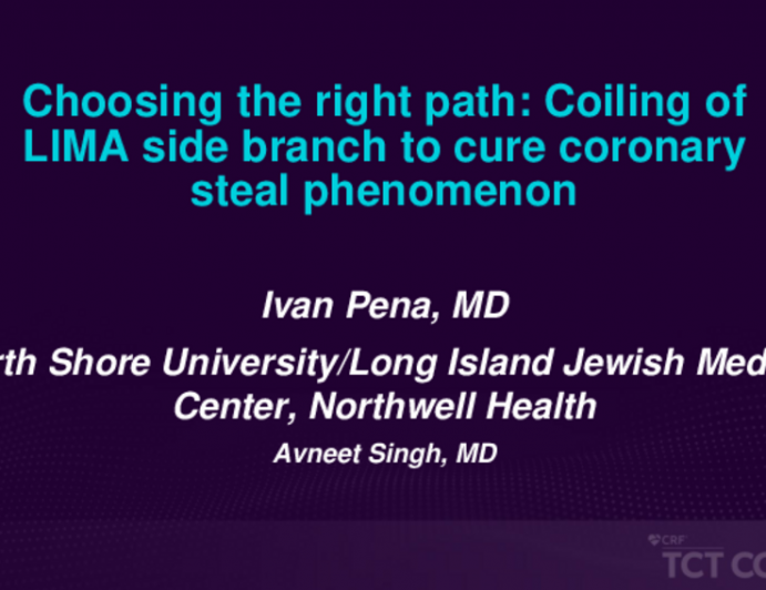 TCT 586: Choosing the Right Path: Coiling of LIMA Side Branch to Cure Coronary Steal Phenomenon