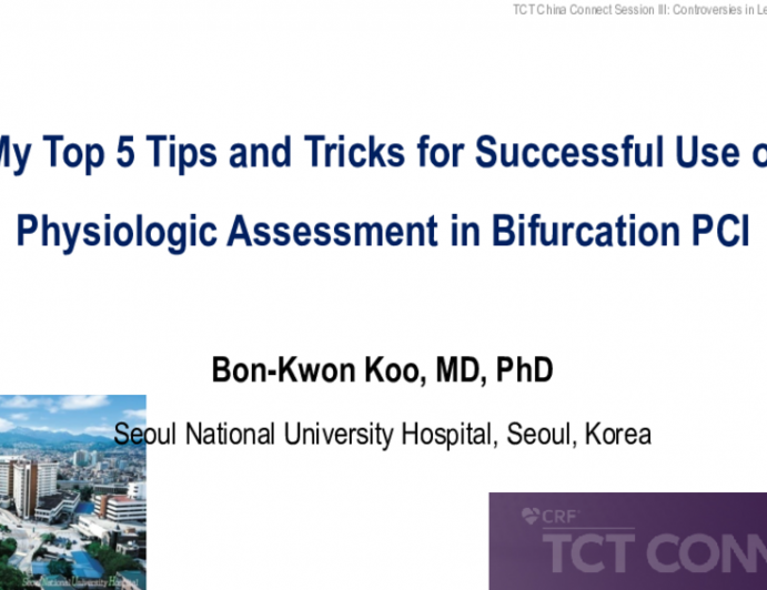 My Top 5 Tips and Tricks for Successful Use of Physiologic Assessment in Bifurcation PCI