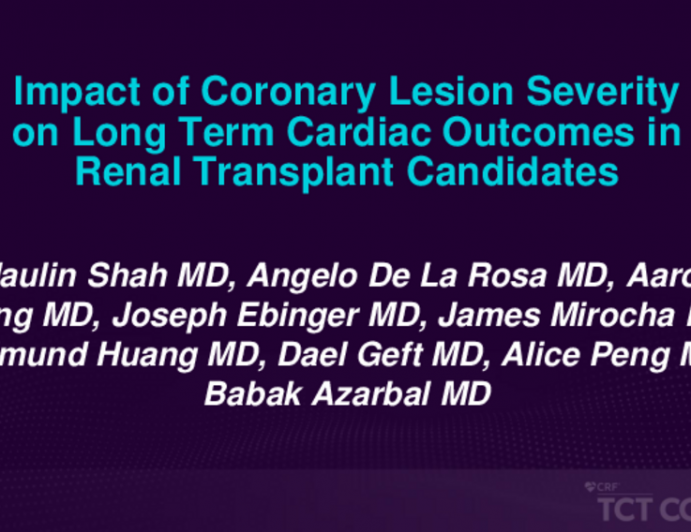 TCT 383: Impact of Coronary Lesion Severity on Long Term Cardiac Outcomes in Renal Transplant Candidates