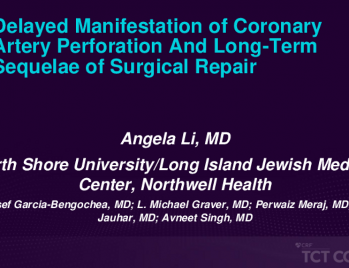 TCT 600: Delayed Manifestation of Coronary Artery Perforation And Long Term Sequelae of Surgical Repair