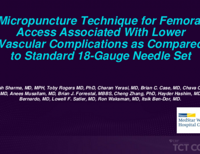 TCT 428: Micropuncture Technique for Femoral Access Associated With Lower Vascular Complications as Compared to Standard 18-Gauge Needle Set