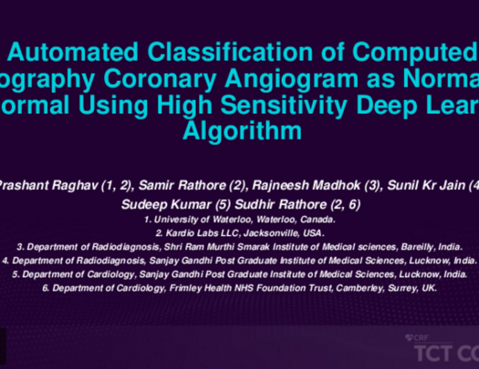 TCT 192: Automated Classification of Computed Tomography Coronary Angiogram as Normal and Abnormal Using High Sensitivity Deep Learning Algorithm.