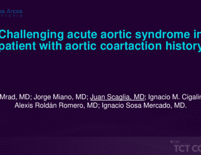 TCT 566: Challenging Acute Aortic Syndrome in Patient With Aortic Coartaction History
