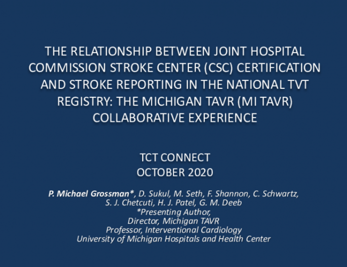 TCT 122: The Relationship Between Hospital Joint Commission Comprehensive Stroke Center Certification (CSCC) and Stroke Reporting in the National TVT Registry: The Michigan TAVR (MI TAVR) Collaborative Experience