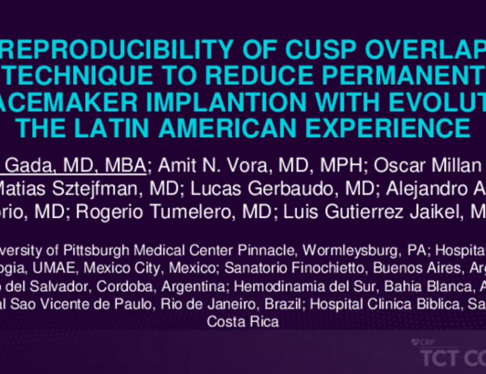 TCT 473: Reproducibility of Cusp Overlap Technique to Reduce Permanent Pacemaker Implantation With Evolut – The Latin American Experience