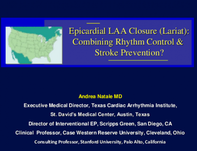 LAA Debate: Should LAA Closure Be Widely Adopted? - Epicardial LAA Closure (Lariat): Combining Rhythm Control & Stroke Prevention?