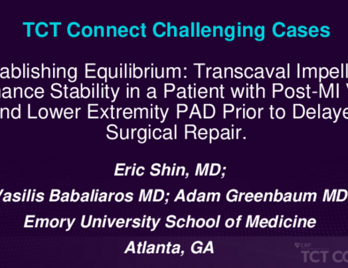 TCT 523: Establishing Equilibrium: Transcaval Impella 5.0 Support to Enhance Clinical Stability in a Patient With Post-MI VSD and Lower Extremity PAD Prior to Delayed Surgical Repair