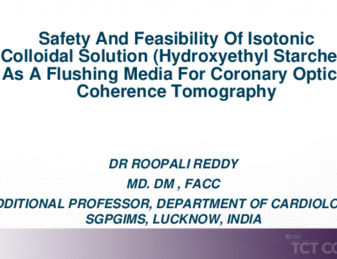 TCT 189: Safety and Feasibility of Isotonic Colloidal Solution (Hydroxyethyl Starches) As a Flushing Media For Coronary Optical Coherence Tomography