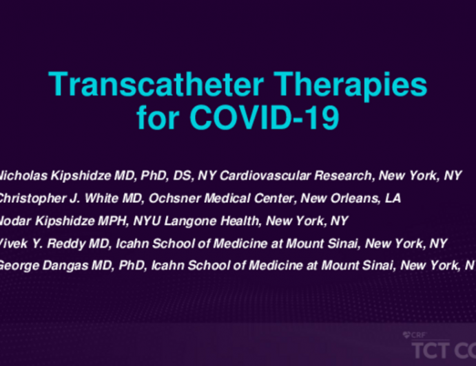 TCT 218: TRANSCATHETER THERAPIES FOR COVID-19