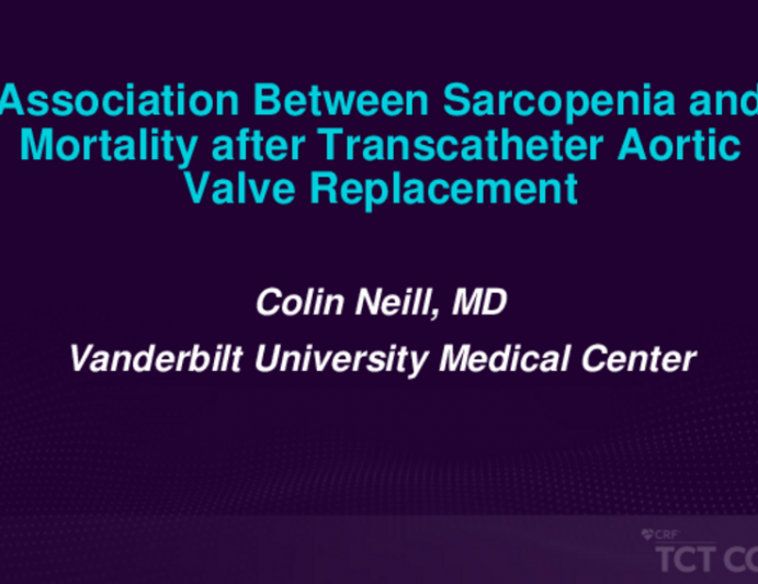 TCT 095: Association Between Sarcopenia and Mortality After Transcatheter Aortic Valve Replacement