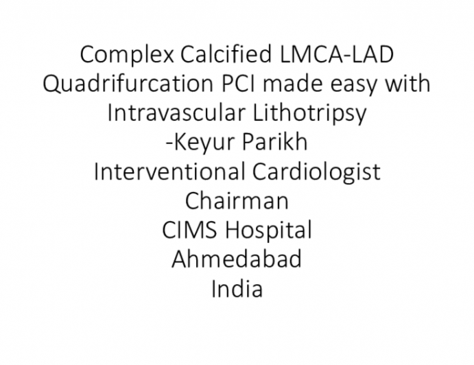 TCT 555: Complex Calcified LMCA-LAD Quadrifurcation PCI Made Easy With IVLithotripsy