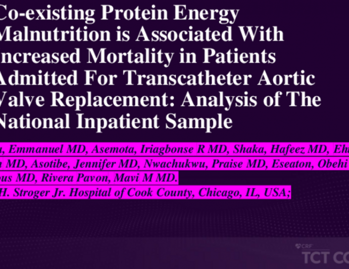 TCT 078: Co-existing Protein Energy Malnutrition is Associated