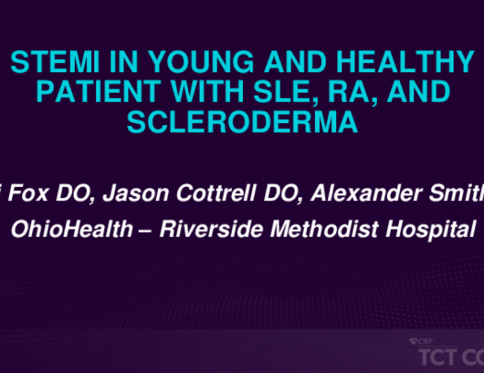 TCT 687: STEMI in Young and Healthy Patient With SLE, RA, and Scleroderma
