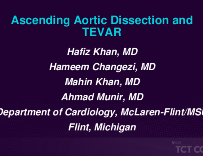 TCT 589: Ascending Aortic Dissection and TEVAR