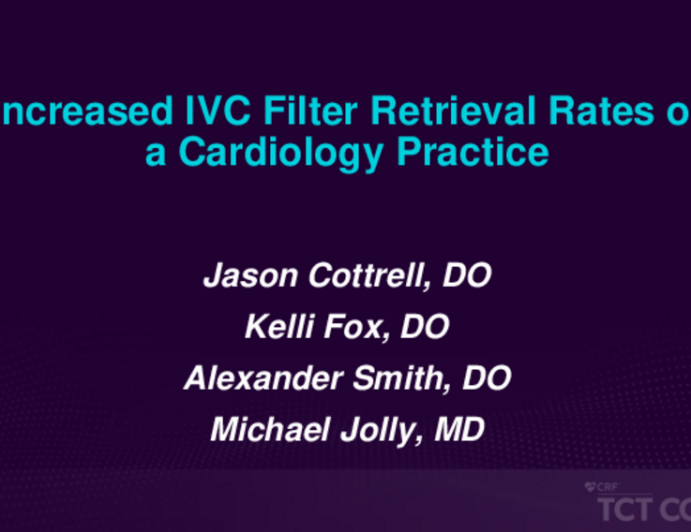 TCT 415: Increased IVC Filter Retrieval Rates of a Cardiology Practice