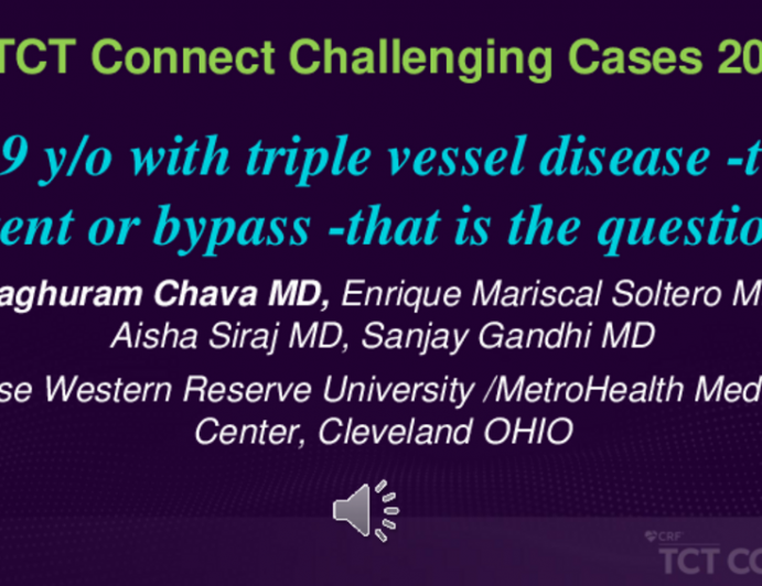 TCT 663: 29 y/o With Triple Vessel Disease -To Stent or Bypass That is the Question
