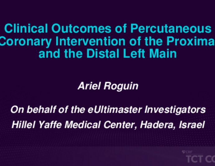 TCT 310: Clinical Outcomes of Percutaneous Coronary Intervention of the Proximal and the Distal Left Main
