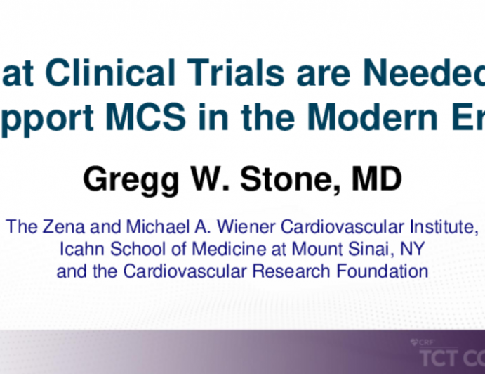 What Clinical Trials Are Needed to Support MCS in the Modern Era?