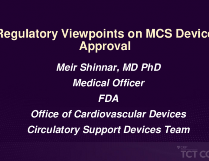 Regulatory Viewpoints on MCS Device Approval
