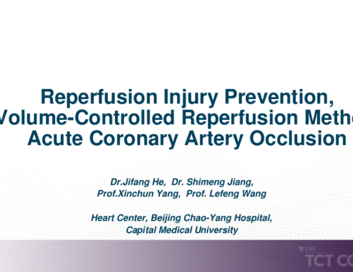 TCT 558: Reperfusion Injury Prevention, A Volume-Controlled Reperfusion Method in Acute Coronary Artery Occlusion