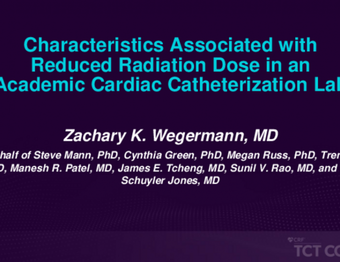 TCT 187: Characteristics Associated With Reduced Patient Radiation Dose in an Academic Cardiac Catheterization Lab