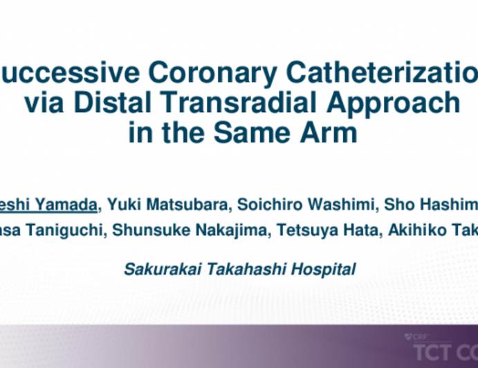 TCT 429: Successive Coronary Catheterization via Distal Transradial Approach in the Same Arm
