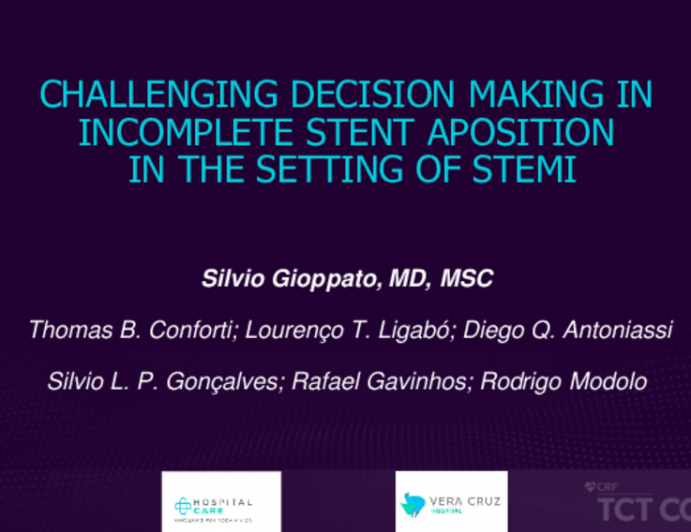 TCT 622: Challenging Decision Making in Incomplet Stent Apposition in Setting of STEMI