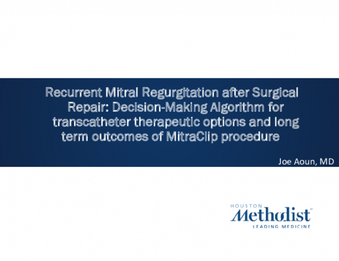 TCT 351: Percutaneous Interventions for Recurrent Mitral Regurgitation After Surgical Repair: Decision-Making Algorithm and Long Term Outcomes for MitraClip