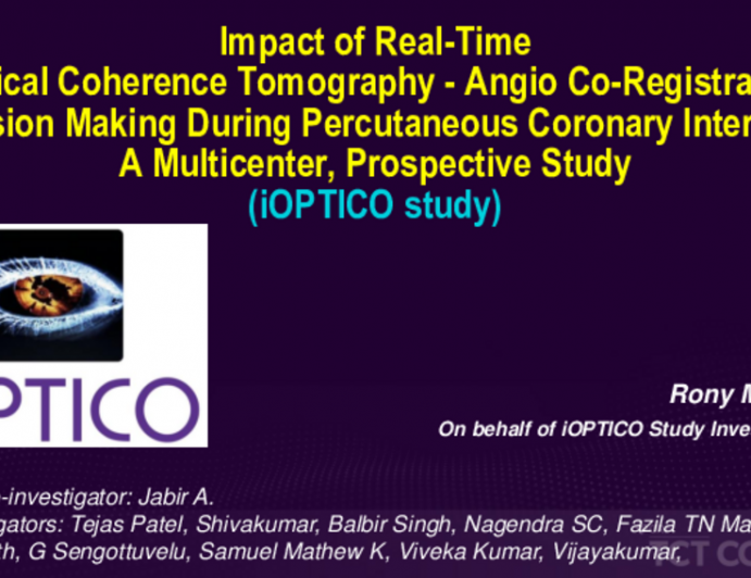 TCT 410: Impact of Real-Time Optical Coherence Tomography - Angio Co-Registration (OCT-ACR) on Physician Decision Making During Percutaneous Coronary Intervention: A Multicenter, Prospective Study (iOPTICO Study)