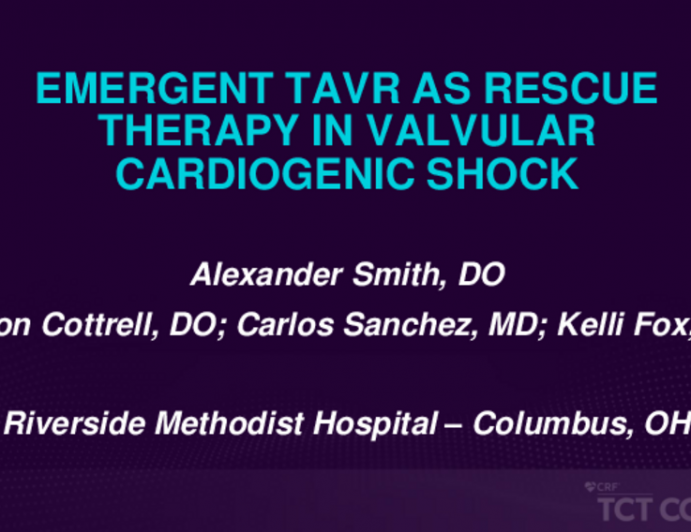 TCT 666: Emergent TAVR as Rescue Therapy in Valvular Cardiogenic Shock