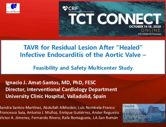 TCT 115: Transcatheter Aortic Valve Replacement for Residual Lesion After “Healed” Infective Endocarditis of the Aortic Valve – Feasibility and Safety Multicenter Study