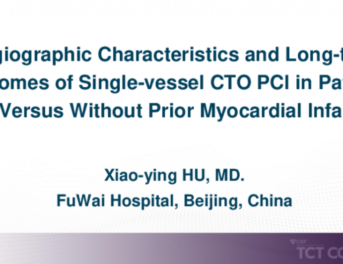 TCT 237: Angiographic Characteristics and Long-term Outcomes of Single-vessel Chronic Total Occlusion Percutaneous Coronary Intervention in Patients With Versus Without Prior Myocardial Infarction History