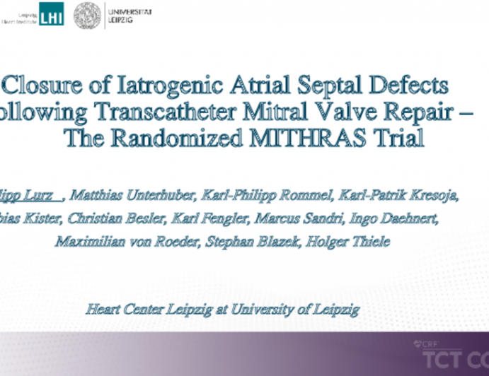 Closure of Iatrogenic Atrial Septal Defects Following Transcatheter Mitral Valve Repair – The Randomized MITHRAS Trial