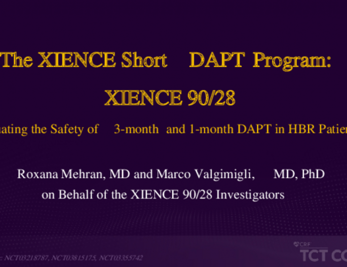 The XIENCE Short DAPT Program: XIENCE 90/28 - Evaluating the Safety of 3-month and 1-month DAPT in HBR Patients