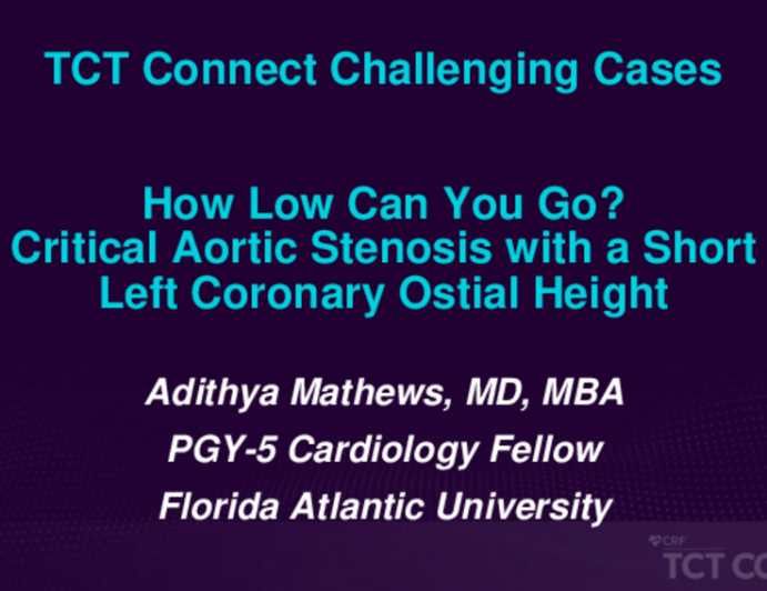 TCT 603: How Low Can You Go? Severe Aortic Stenosis with a Short Left Coronary Ostial Height