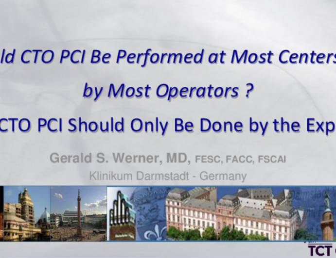 Debate 2: Should CTO PCI Be Performed at Most Centers and by Most Operators? - No! CTO PCI Should Only Be Done by the Experts!