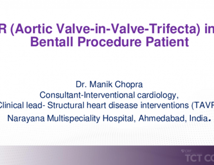 TCT 654: TAVR (Aortic Valve-in-Valve) in Post Bentall Procedure Patient